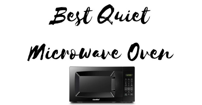 9 Best Quiet Microwave Oven in 2021 - Home Gears Lab