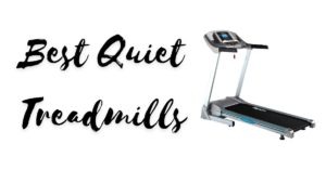 Best Quiet Treadmills
