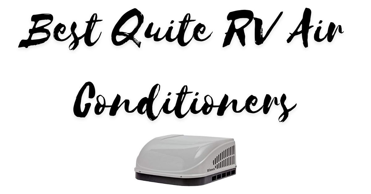 7 Best Quiet RV Air Conditioners For Mobile Home in 2023 Home Gears Lab