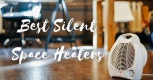 Best Silent Space Heaters
