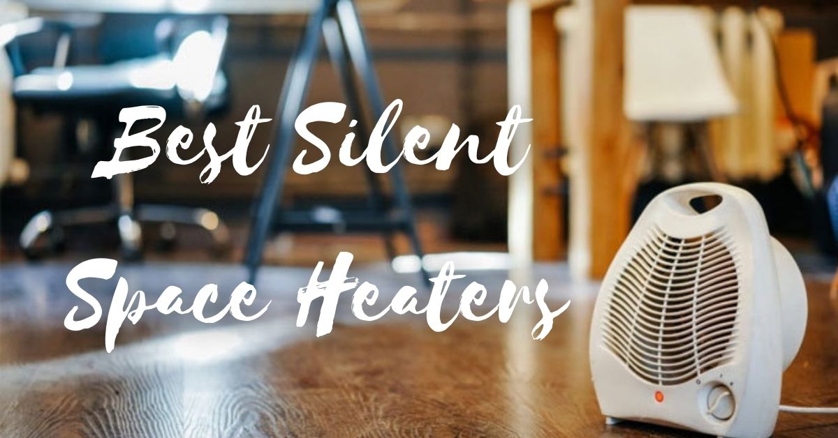 9+ Best Quiet Space Heaters in 2023 Home Gears Lab