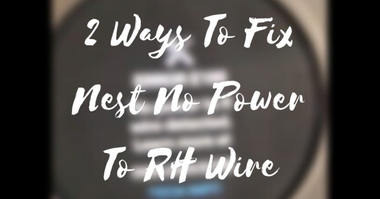2 Ways To Fix Nest No Power To RH Wire