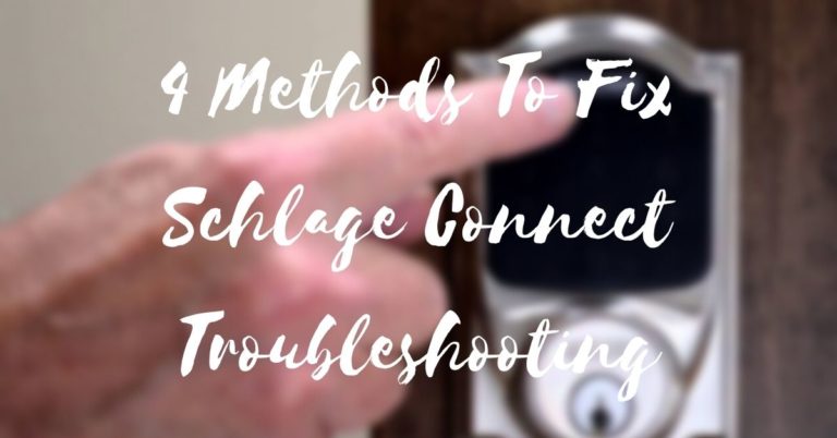 4 Methods To Fix Schlage Connect Troubleshooting
