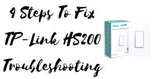 4 Steps To Fix TP-Link HS200 Troubleshooting