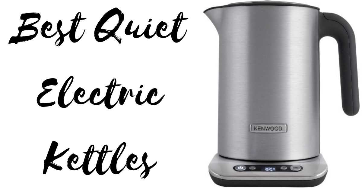 Best Quiet Electric Kettles in 2023 Home Gears Lab