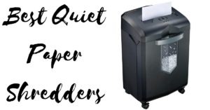 Best Quiet Paper Shredders