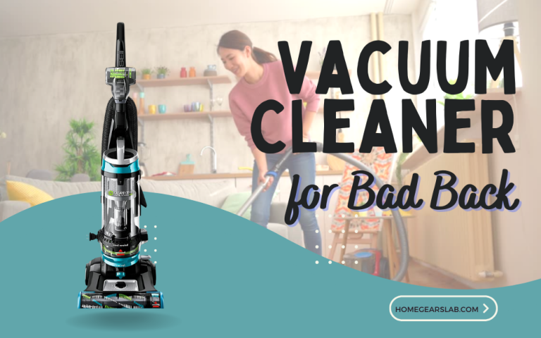 Vacuum Cleaner for Bad Back