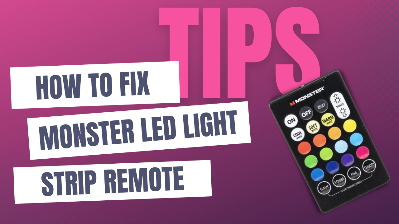 3+ Ways To Fix Monster LED Light Strip Remote Not Working 2023 Guide